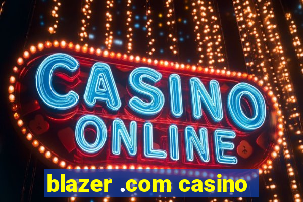 blazer .com casino